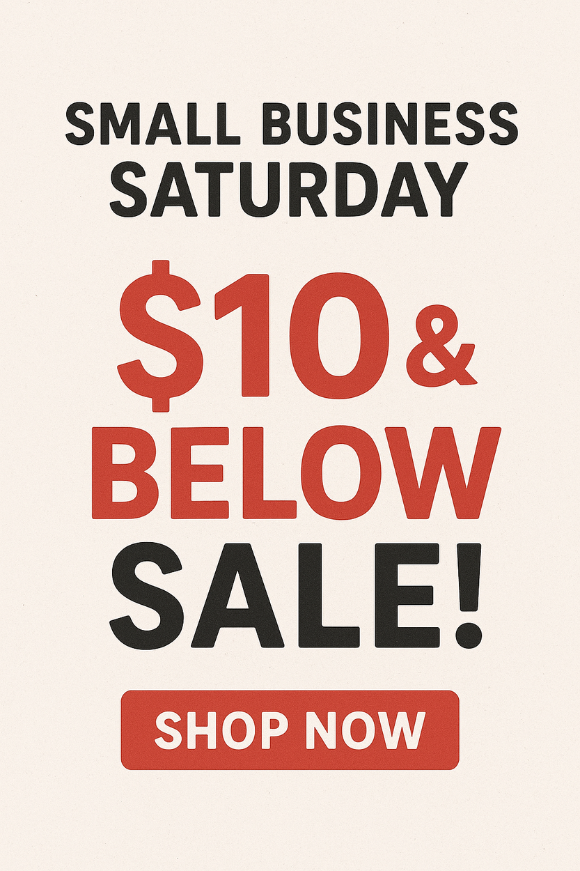 Small Business Saturday $10 &amp; Below Sale