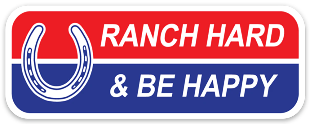 Ranch Hard Be Happy Decal