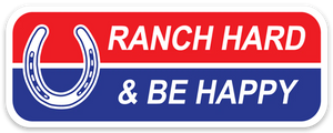 Ranch Hard Be Happy Decal